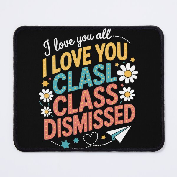 Item preview, I Love You All Class Dismissed Teacher Last Day Of School designed and sold by InspiredFoul.