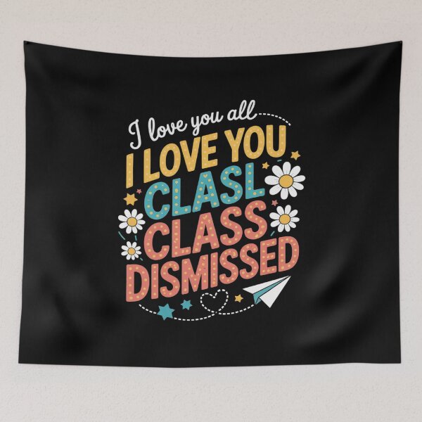 Item preview, I Love You All Class Dismissed Teacher Last Day Of School  designed and sold by InspiredFoul.