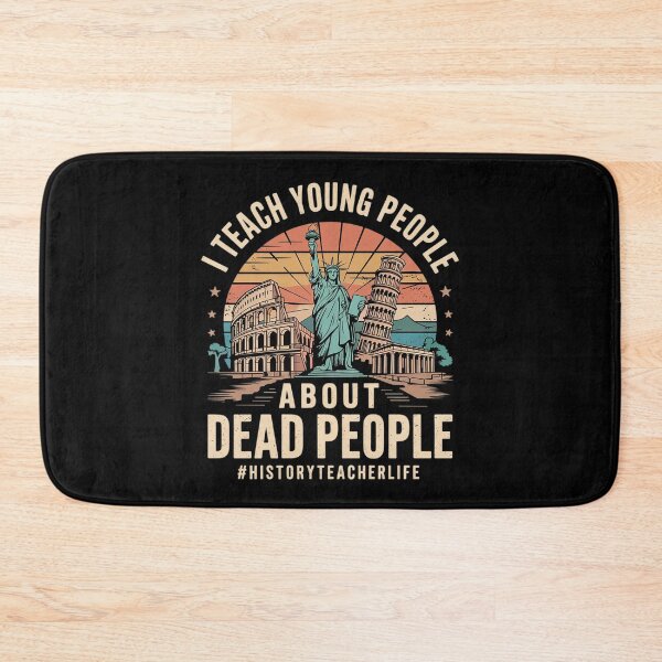 Item preview, I Teach Young People About Dead People History Teachers  designed and sold by InspiredFoul.