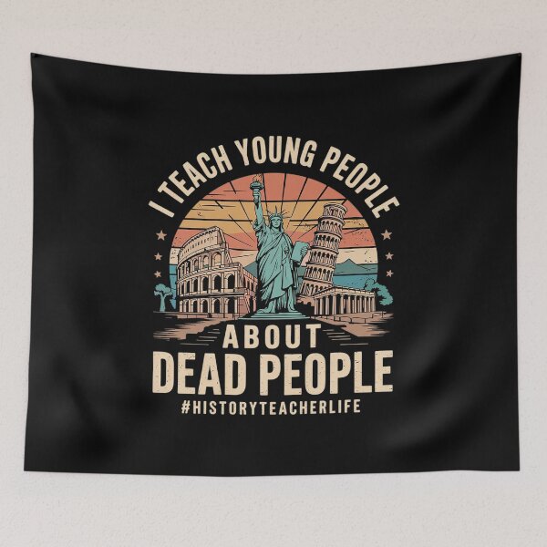 Item preview, I Teach Young People About Dead People History Teachers  designed and sold by InspiredFoul.