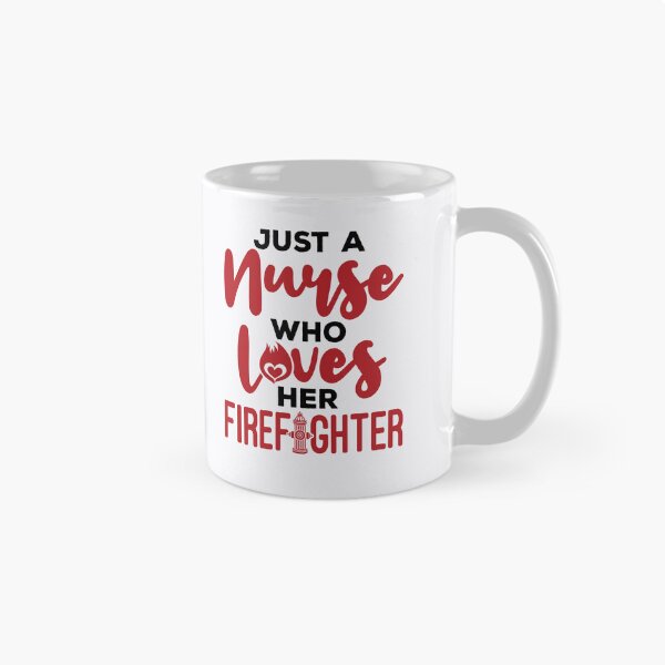 Item preview, Just a Nurse Who Loves Her Firefighter designed and sold by jaygo.