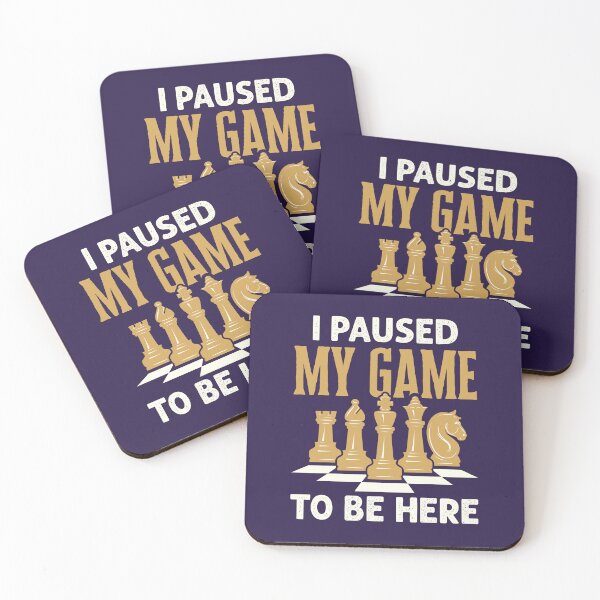 Item preview, I Paused My Game to Be Here Funny Chess Player designed and sold by jaygo.