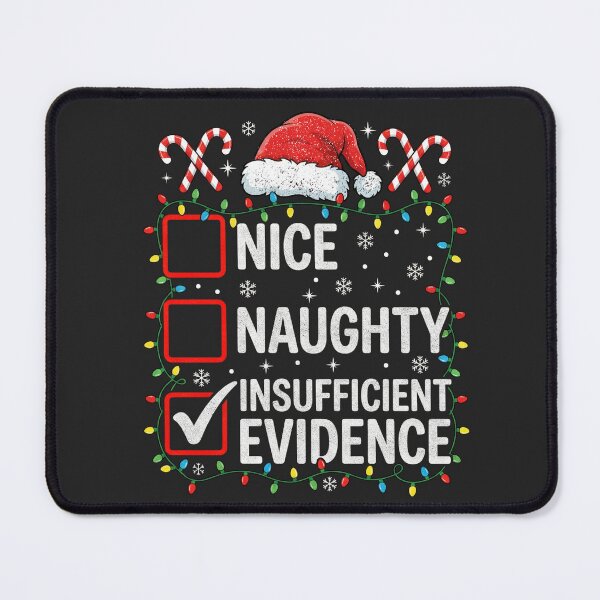 Item preview, Nice Naughty Insufficient Evidence Funny Christmas designed and sold by FreshVibe Prints.
