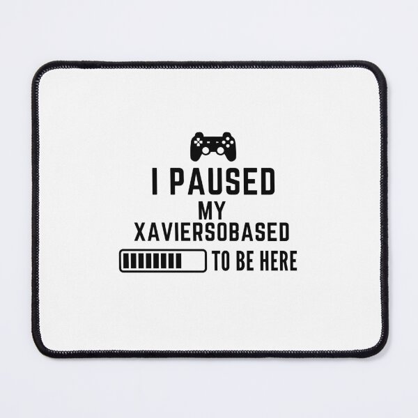 Item preview, Copy of I Paused My Xaviersobased... Gaming Tee designed and sold by PadjocaCEO.