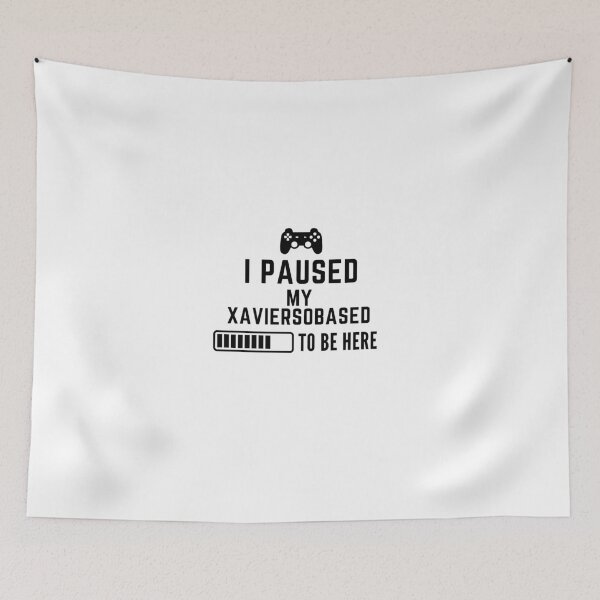Item preview, Copy of I Paused My Xaviersobased... Gaming Tee designed and sold by PadjocaCEO.
