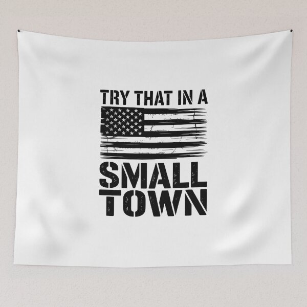 Item preview, Try That In My Town designed and sold by TijanaARTSt88.