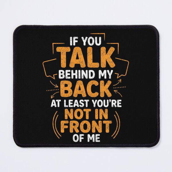 Item preview, Talk Behind My Back Bold Attitude Quote designed and sold by FreshVibe Prints.