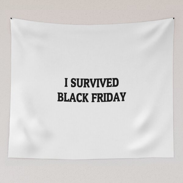 Item preview, I Survived Black Friday white designed and sold by WakameDragon.