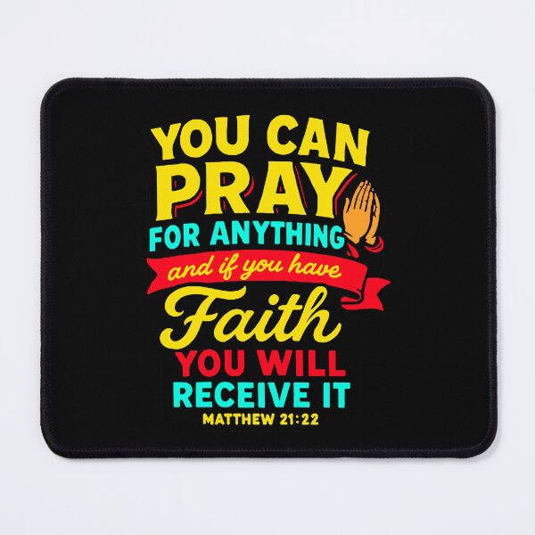 Item preview, Matthew 21:22 You Can Pray For Anything designed and sold by plushism.