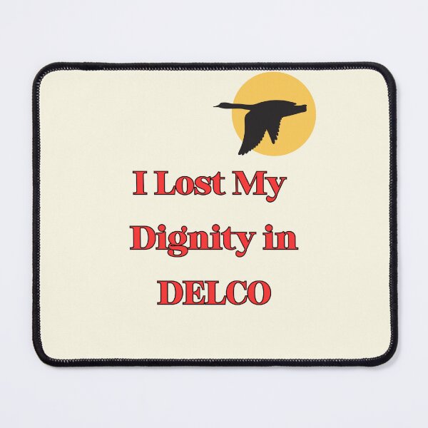 Item preview, I lost my dignity in Delco designed and sold by Soccer4ja9.