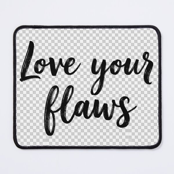 Item preview, Love Your Flaws" - Ironic Fake PNG Background Art designed and sold by KayaVisuals.