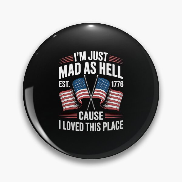 Item preview, I'm Just Mad As Hell Cause I Loved This Place Est 1776 7  designed and sold by AquaKiev.