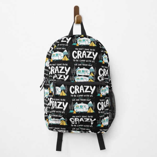 Item preview, You Don't Have To Be Crazy To Camp With Us Camping Friends designed and sold by TerryAnnie.