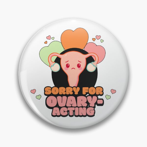 Item preview, Sorry for Ovary-Acting | Funny PMS Design, Period Humor, Mood Swings Meme, Hormonal Chaos designed and sold by ikidyounot.