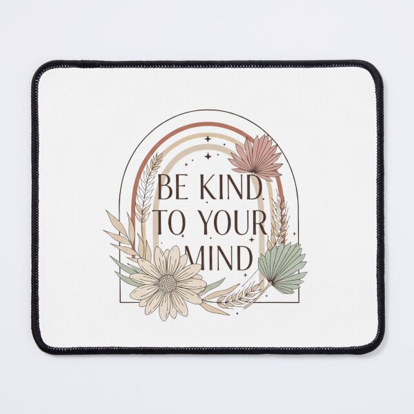 Item preview, Be Kind To Your Mind  designed and sold by SEVEN ART PRODUCT.