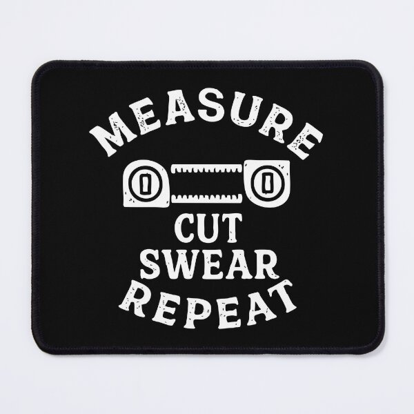 Item preview, measure cut swear repeat designed and sold by CloudyPress.