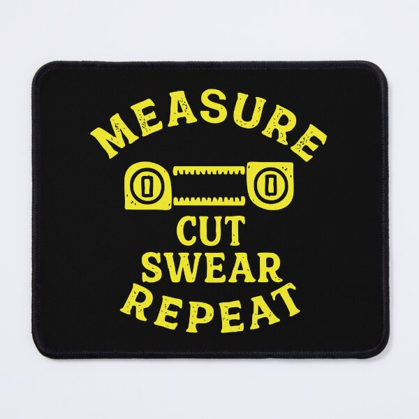 Item preview, measure cut swear repeat designed and sold by CloudyPress.
