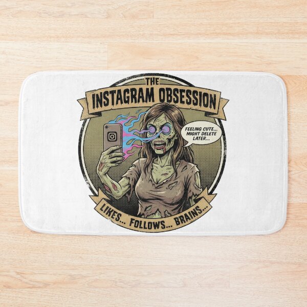 Item preview, The Instagram Obsession: Feeling Cute, Might Eat Brains Later designed and sold by NetrunnerZero.
