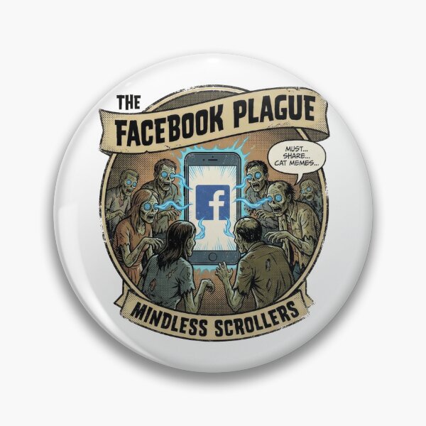 Item preview, The Facebook Plague: Mindless Scrollers & Meme Sharers designed and sold by NetrunnerZero.
