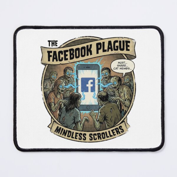 Item preview, The Facebook Plague: Mindless Scrollers & Meme Sharers designed and sold by NetrunnerZero.