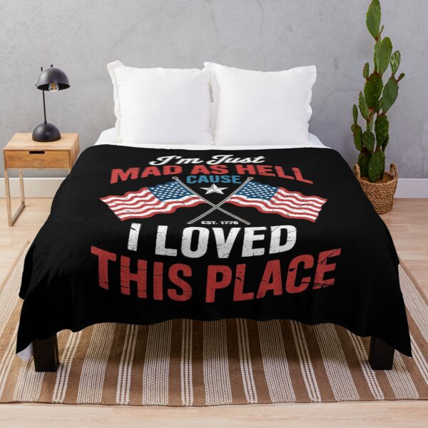 Item preview, I'm Just Mad As Hell Cause I Loved This Place Est 1776 11 designed and sold by MarryIsMonth.