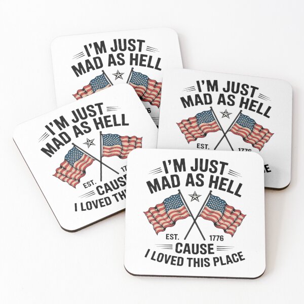 Item preview, I'm Just Mad As Hell Cause I Loved This Place Est 1776 12  designed and sold by MarryIsMonth.