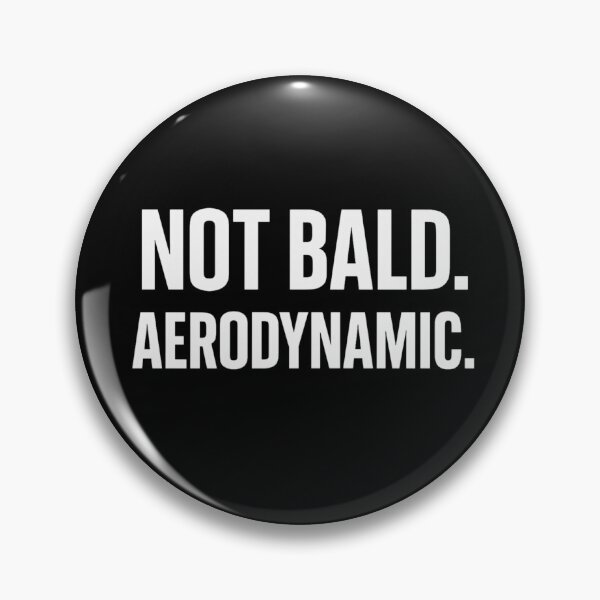 Item preview, Not Bald Aerodynamic Funny Bald Guy Confidence Meme designed and sold by BunBuntheDog-.