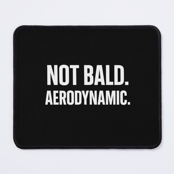 Item preview, Not Bald Aerodynamic Funny Bald Guy Confidence Meme designed and sold by BunBuntheDog-.