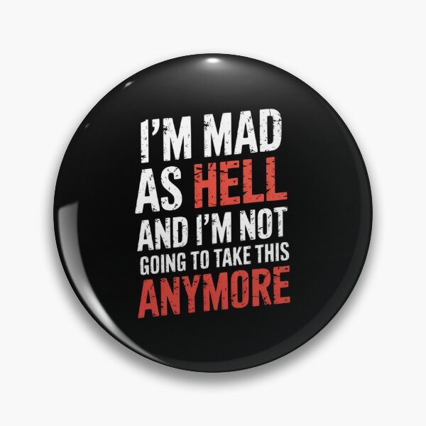 Item preview, I'M MAD AS HELL AND I'M NOT GOING TO  designed and sold by MarryIsMonth.