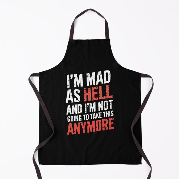 Item preview, I'M MAD AS HELL AND I'M NOT GOING TO  designed and sold by MarryIsMonth.