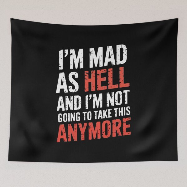 Item preview, I'M MAD AS HELL AND I'M NOT GOING TO  designed and sold by MarryIsMonth.
