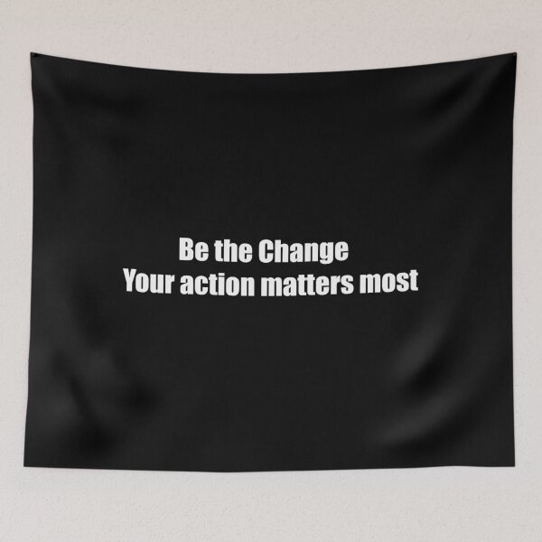 Item preview, Be the Change: Your action matters most designed and sold by TheRefinedMind.