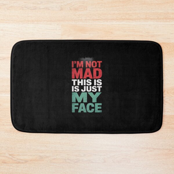 Item preview, I'm Not Mad - This Is Just My Face  designed and sold by AquaKiev.