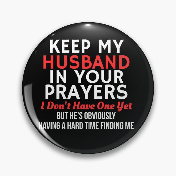 Item preview, Keep My Husband in Your Prayers Funny Saying Quote designed and sold by ZACK ART.