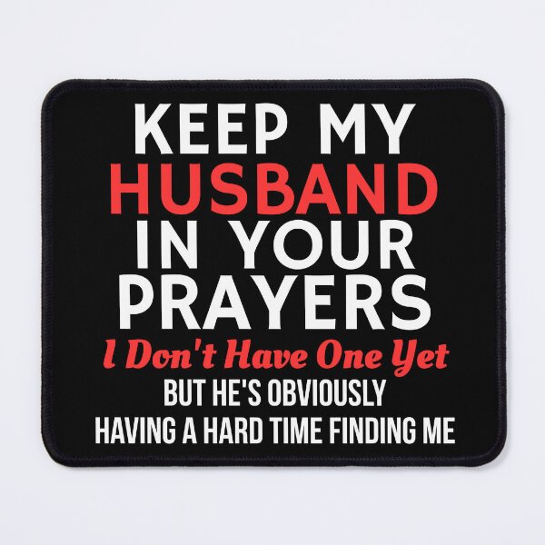 Item preview, Keep My Husband in Your Prayers Funny Saying Quote designed and sold by ZACK ART.