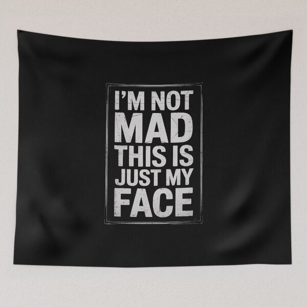 Item preview, I'm Not Mad This Is Just My Face-Sarcastic Lovers  designed and sold by MarryIsMonth.