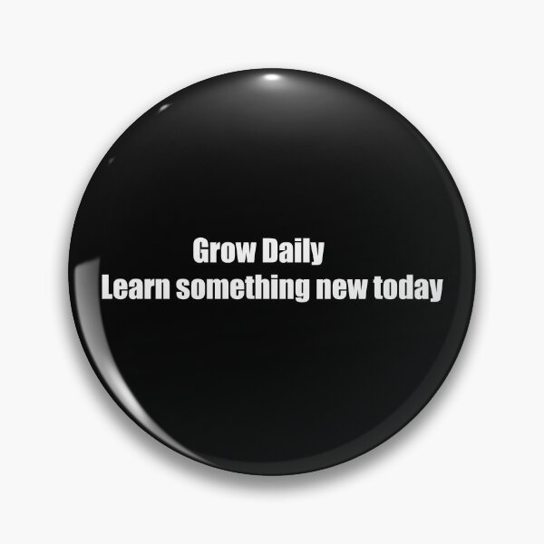 Item preview, Grow Daily. Learn something new today designed and sold by TheRefinedMind.