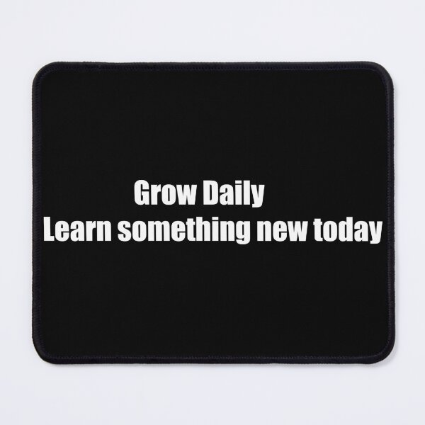 Item preview, Grow Daily. Learn something new today designed and sold by TheRefinedMind.