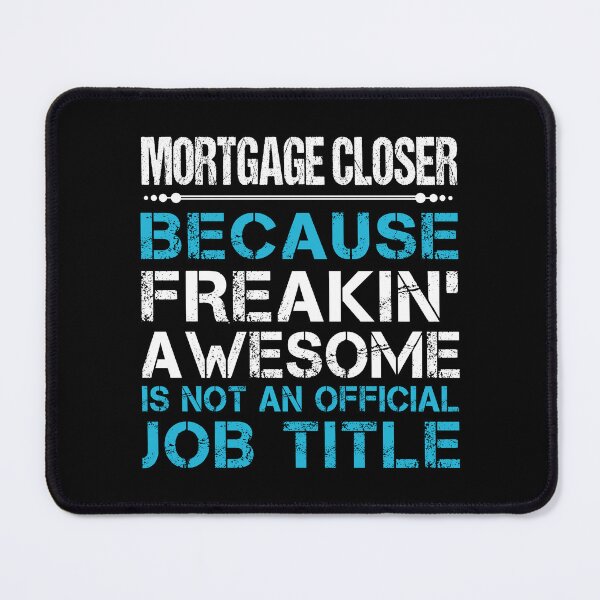 Item preview, Mortgage Closer designed and sold by aqnkkalw83.