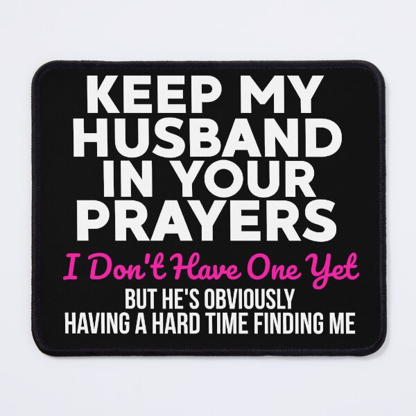 Item preview, Copie de Keep My Husband in Your Prayers Funny Saying Quote designed and sold by ZACK ART.