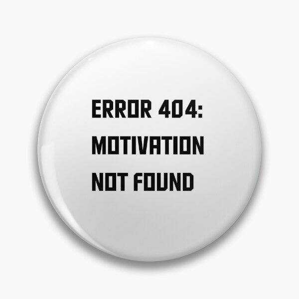 Item preview, Error 404 Motivation Not Found Funny Pixel Art Text Design for Gamers Coders and Lazy Days designed and sold by HimBoo.