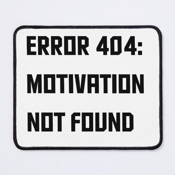 Item preview, Error 404 Motivation Not Found Funny Pixel Art Text Design for Gamers Coders and Lazy Days designed and sold by HimBoo.