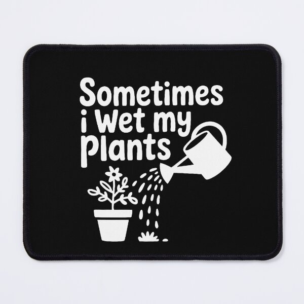 Item preview, Sometimes i wet my Plants designed and sold by jkrphoto.