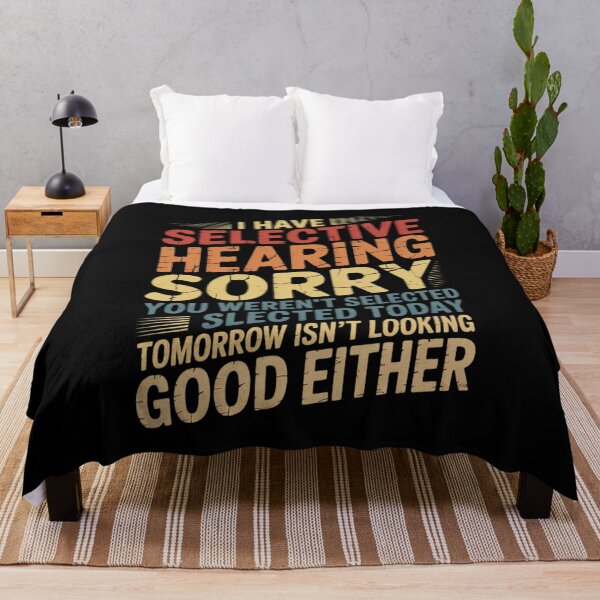 Item preview, i have selective hearing you weren't selected today funny  designed and sold by RuthGAArt.