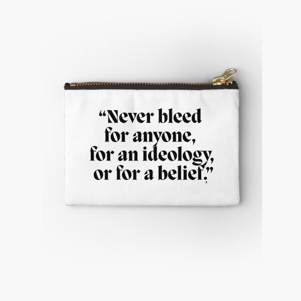 Item preview, Never bleed for anyone, for an ideology, or for a belief! designed and sold by Finds.