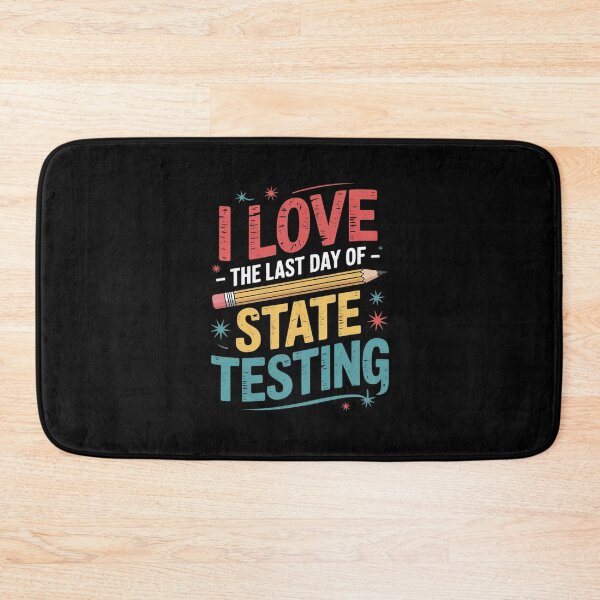 Item preview, I Love The Last Day Of State Testing Funny Teachers Student 2  designed and sold by RuthGAArt.