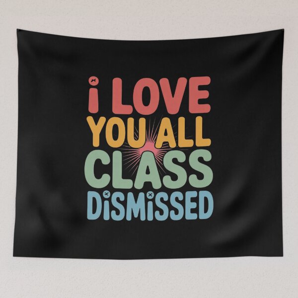 Item preview, I Love You All Class Dismissed  designed and sold by VerseFarm.