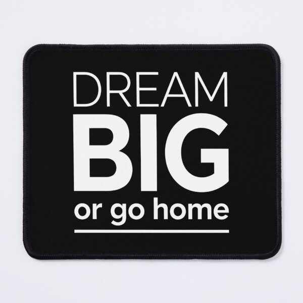 Item preview, Dream Big Or Go Home  Motivational Unisex  designed and sold by DarbyFeeney.