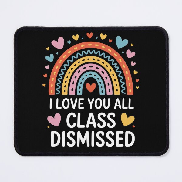 Item preview, I Love You All Class Dismissed Last Day Of School  designed and sold by VerseFarm.