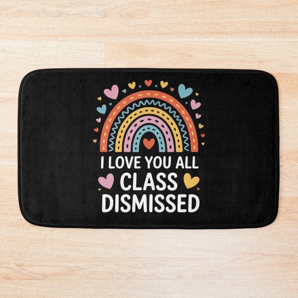 Item preview, I Love You All Class Dismissed Last Day Of School  designed and sold by VerseFarm.